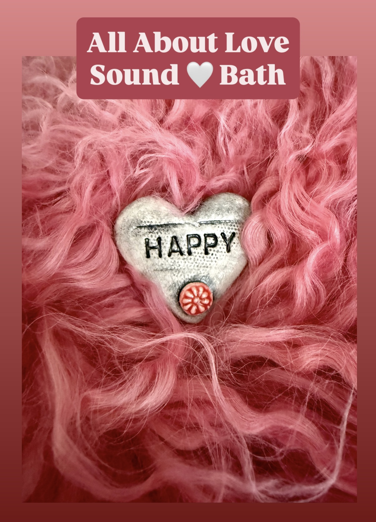ALL ABOUT LOVE Sound Bath - Flyer